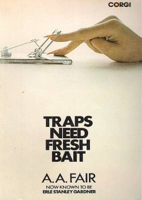 Traps Need Fresh Bait A.A. Fair Traps Need Fresh Bait A.A. Fair