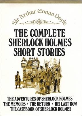 The Complete Sherlock Holmes Short Stories Arthur Conan Doyle The Complete Sherlock Holmes Short Stories Arthur Conan Doyle