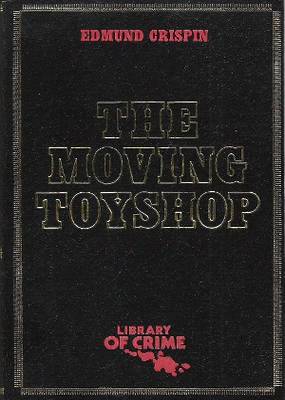 The Moving Toyshop Edmund Crispin The Moving Toyshop Edmund Crispin