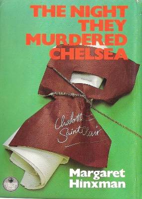 The Night They Murdered Chelsea Margaret Hinxman The Night They Murdered Chelsea Margaret Hinxman