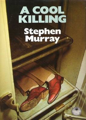 A Cool Killing Stephen Murray A Cool Killing Stephen Murray