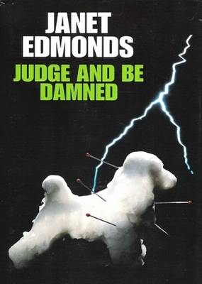 Judge and be Damned Janet Edmonds Judge and be Damned Janet Edmonds