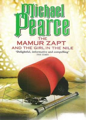 The Mamur Zapt and the Girl in the Nile Michael Pearce The Mamur Zapt and the Girl in the Nile Michael Pearce