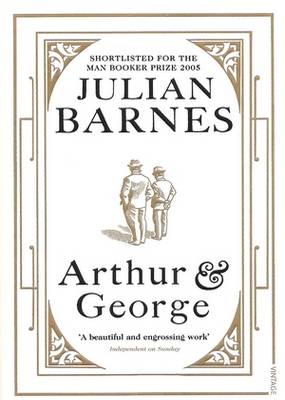 Arthur and George Julian Barnes Arthur and George Julian Barnes