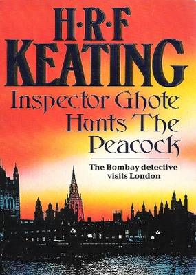 Inspector Ghote Hunts the Peacock H.R.F. Keating Inspector Ghote Hunts the Peacock H.R.F. Keating