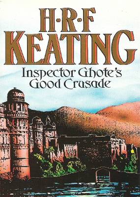 Inspector Ghote’s Good Crusade H.R.F. Keating Inspector Ghote’s Good Crusade H.R.F. Keating
