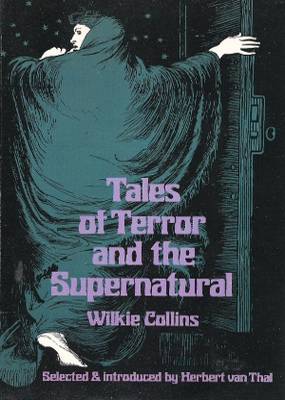 Tales of Terror and the Supernatural Wilkie Collins Tales of Terror and the Supernatural Wilkie Collins