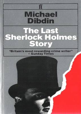 The Last Sherlock Holmes Story Michael Dibdin The Last Sherlock Holmes Story Michael Dibdin