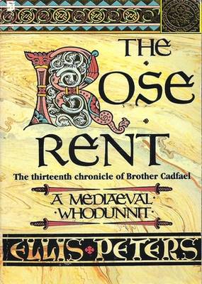 The Rose Rent Ellis Peters The Rose Rent Ellis Peters