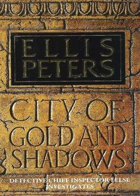 City of Gold and Shadows Ellis Peters City of Gold and Shadows Ellis Peters