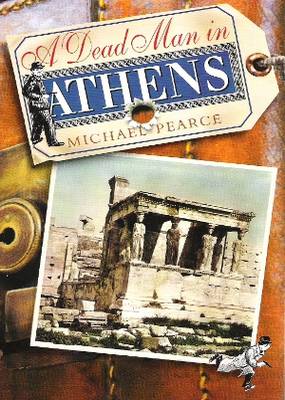 A Dead Man in Athens Michael Pearce A Dead Man in Athens Michael Pearce