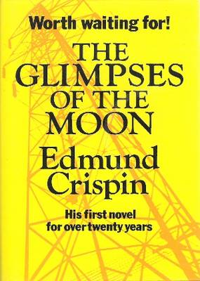 The Glimpses of the Moon Edmund Crispin The Glimpses of the Moon Edmund Crispin