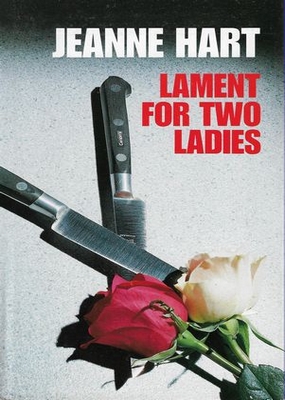Lament for Two Ladies Jeanne Hart Lament for Two Ladies Jeanne Hart