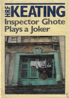 Inspector Ghote Plays a Joker H.R.F. Keating Inspector Ghote Plays a Joker H.R.F. Keating