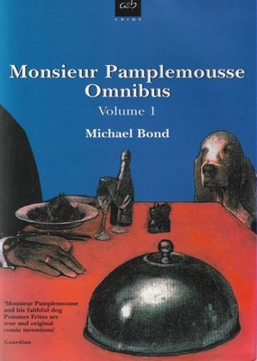 Monsieur Pamplemousse Omnibus: Volume 1 Michael Bond Monsieur Pamplemousse Omnibus: Volume 1 Michael Bond