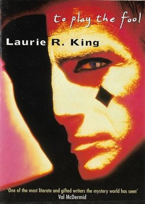 To Play the Fool Laurie R. King To Play the Fool Laurie R. King