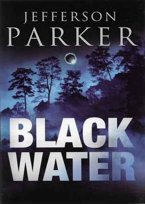 Black Water Jefferson Parker Black Water Jefferson Parker