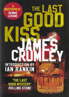 The Last Good Kiss James Crumley The Last Good Kiss James Crumley