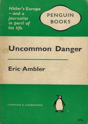 Uncommon Danger Eric Ambler Uncommon Danger Eric Ambler
