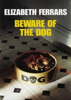 Beware of the Dog Elizabeth Ferrars Beware of the Dog Elizabeth Ferrars