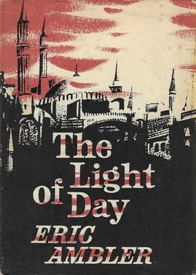 The Light of Day Eric Ambler The Light of Day Eric Ambler
