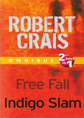 Omnibus: 2 books in 1: Free Fall & Indigo Slam Robert Crais Omnibus: 2 books in 1: Free Fall & Indigo Slam Robert Crais