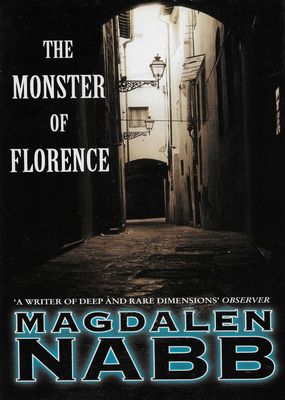 The Monster of Florence Magdalen Nabb The Monster of Florence Magdalen Nabb