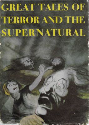 Great Tales of Terror and the Supernatural Herbert A. Wise & Phyllis Fraser (Eds.) Great Tales of Terror and the Supernatural Herbert A. Wise & Phyllis Fraser (Eds.)