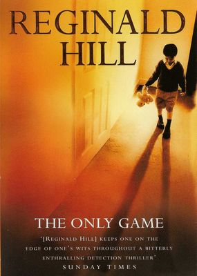 The Only Game Reginald Hill The Only Game Reginald Hill