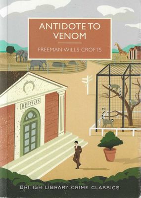 Antidote to Venom Freeman Wills Crofts Antidote to Venom Freeman Wills Crofts