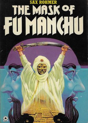 The Mask of Fu Manchu Sax Rohmer The Mask of Fu Manchu Sax Rohmer