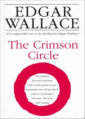 The Crimson Circle Edgar Wallace The Crimson Circle Edgar Wallace