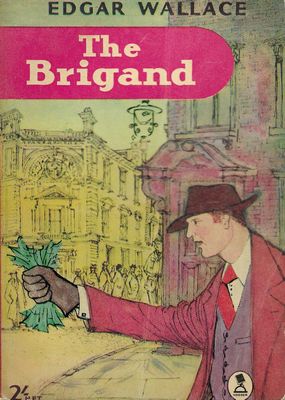 The Brigand Edgar Wallace The Brigand Edgar Wallace