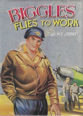 Biggles Flies to Work W.E. Johns Biggles Flies to Work W.E. Johns