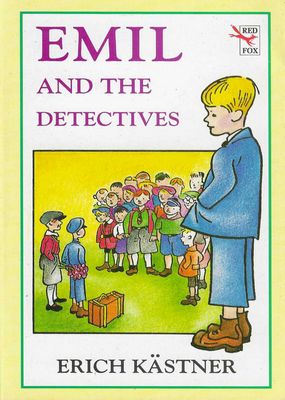 Emil and the Detectives Erich Kastner Emil and the Detectives Erich Kastner