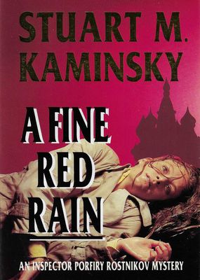 A Fine Red Rain Stuart M. Kaminsky A Fine Red Rain Stuart M. Kaminsky
