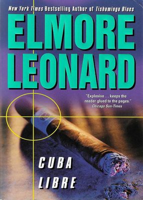 Cuba Libre Elmore Leonard Cuba Libre Elmore Leonard