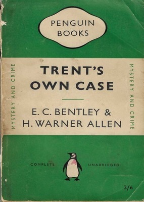 Trent’s Own Case E.C. Bentley & H. Warner Allen Trent’s Own Case E.C. Bentley & H. Warner Allen