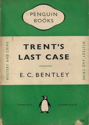 Trent’s Last Case E.C. Bentley Trent’s Last Case E.C. Bentley