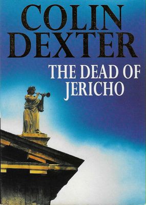 The Dead of Jericho Colin Dexter The Dead of Jericho Colin Dexter