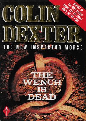 The Wench is Dead Colin Dexter The Wench is Dead Colin Dexter