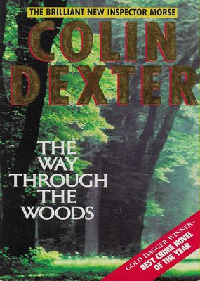 The Way Through the Woods Colin Dexter The Way Through the Woods Colin Dexter