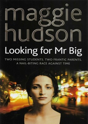 Looking for Mr. Big Maggie Hudson Looking for Mr. Big Maggie Hudson