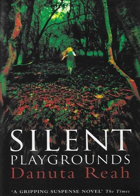 Silent Playgrounds Danuta Reah Silent Playgrounds Danuta Reah
