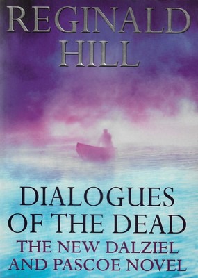 Dialogues Of The Dead Reginald Hill Dialogues Of The Dead Reginald Hill